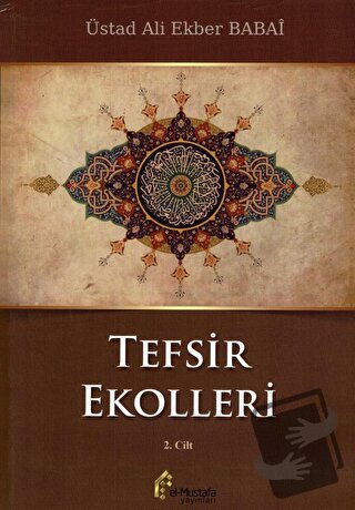 Tefsir Ekolleri 2. Cilt - Ali Ekber Babai - el-Mustafa Yayınları - Fiy