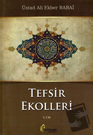 Tefsir Ekolleri 3. Cilt - Ali Ekber Babai - el-Mustafa Yayınları - Fiy