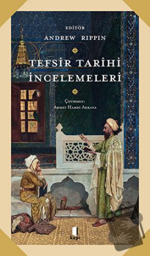 Tefsir Tarihi İncelemeleri - Kolektif - Kapı Yayınları - Fiyatı - Yoru