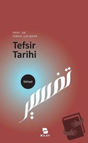 Tefsir Tarihi - İsmail Çalışkan - BİLAY (Bilimsel Araştırma Yayınları)