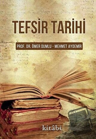 Tefsir Tarihi - Ömer Dumlu - Kitabi Yayınevi - Fiyatı - Yorumları - Sa