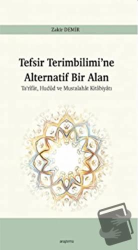 Tefsir Terimbilimi’ne Alternatif Bir Alan - Zakir Demir - Araştırma Ya