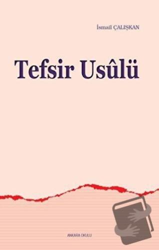 Tefsir Usulü - İsmail Çalışkan - Ankara Okulu Yayınları - Fiyatı - Yor