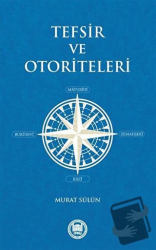 Tefsir ve Otoriteleri - Murat Sülün - Marmara Üniversitesi İlahiyat Fa