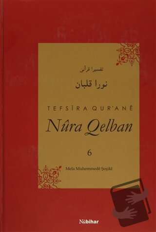 Tefsira Qur'ane Nura Qelban Cilt: 6 (Ciltli) - Mela Muhemmede Şoşiki -