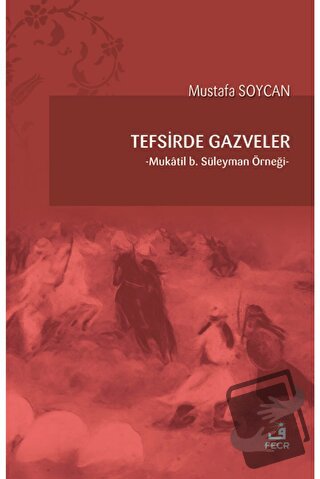 Tefsirde Gazveler - Mustafa Soycan - Fecr Yayınları - Fiyatı - Yorumla