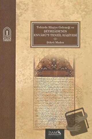 Tefsirde Haşiye Geleneği Ve Şeyhzade'nin Envarüt-Tenzil Haşiyesi - Şük