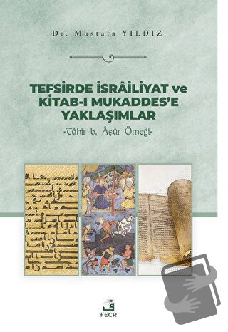 Tefsirde İsrailiyat ve Kitab-ı Mukaddes’e Yaklaşımlar - Mustafa Yıldız