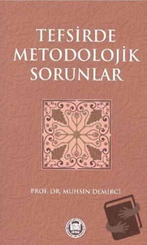 Tefsirde Metodolojik Sorunlar - Muhsin Demirci - Marmara Üniversitesi 