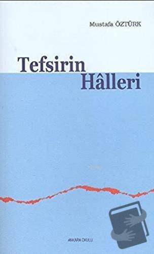 Tefsirin Halleri - Mustafa Öztürk - Ankara Okulu Yayınları - Fiyatı - 