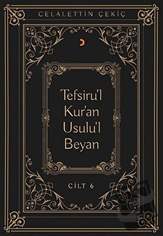 Tefsiru'l Kur'an Usulu'l Beyan Cilt - 6 - Celalettin Çekiç - Cinius Ya