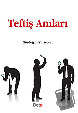 Teftiş Anıları - Gürdoğan Yurtsever - Beta Yayınevi - Fiyatı - Yorumla