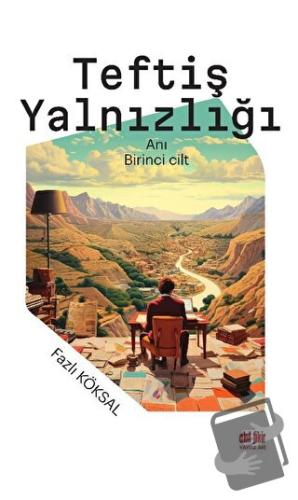 Teftiş Yalnızlığı - Fazlı Köksal - Akıl Fikir Yayınları - Fiyatı - Yor