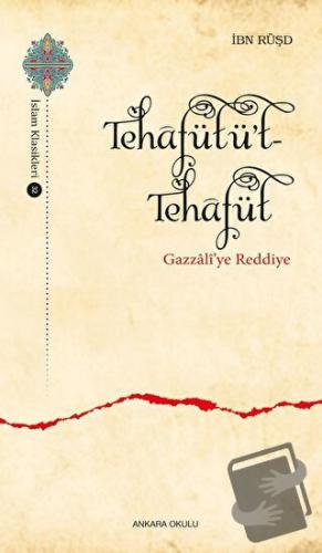 Tehafütüt-Tehafüt - Gazzali’ye Reddiye - İbn Rüşd - Ankara Okulu Yayın