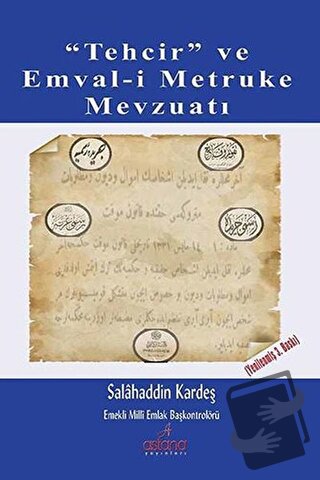 Tehcir ve Emval-i Metruke Mevzuatı - Salahaddin Kardeş - Astana Yayınl