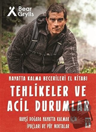 Tehlikeler ve Acil Durumlar - Hayatta Kalma Becerileri El Kitabı - Bea