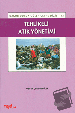 Tehlikeli Atık Yönetimi - Çağatay Güler - Yazıt Yayıncılık - Fiyatı - 