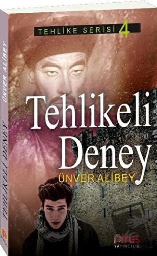 Tehlikeli Deney - Tehlike Serisi 4 - Ünver Alibey - Pirus Yayıncılık -