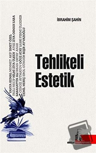 Tehlikeli Estetik - İbrahim Şahin - Doğu Kütüphanesi - Fiyatı - Yoruml