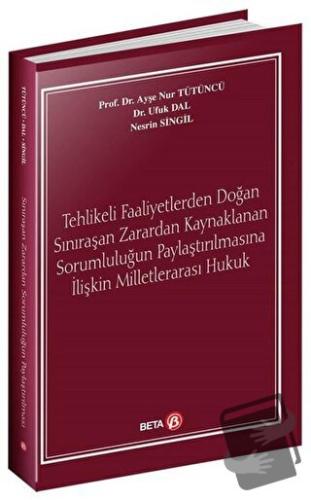 Tehlikeli Faaliyetlerden Doğan Sınıraşan Zarardan Kaynaklanan Sorumlul