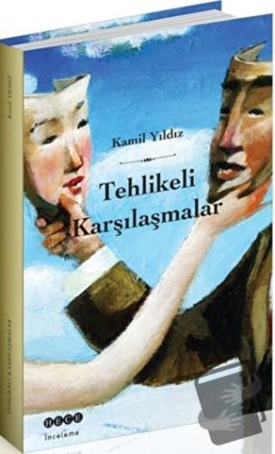 Tehlikeli Karşılaşmalar - Kamil Yıldız - Hece Yayınları - Fiyatı - Yor