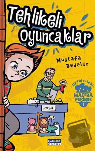 Tehlikeli Oyuncaklar - Metin ve Ekibi 1 - Mustafa Dedeler - Çamlıca Ço