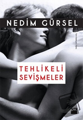 Tehlikeli Sevişmeler - Nedim Gürsel - Doğan Kitap - Fiyatı - Yorumları