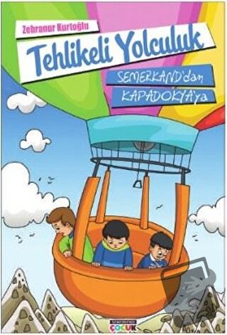 Tehlikeli Yolculuk - Zehranur Kurtoğlu - Semerkand Çocuk Yayınları - F