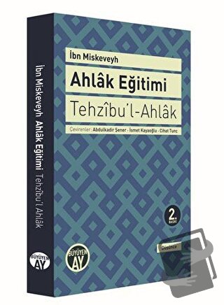 Tehzıbu’l - Ahlak - Ahlak Eğitimi - İbn Miskeveyh - Büyüyen Ay Yayınla