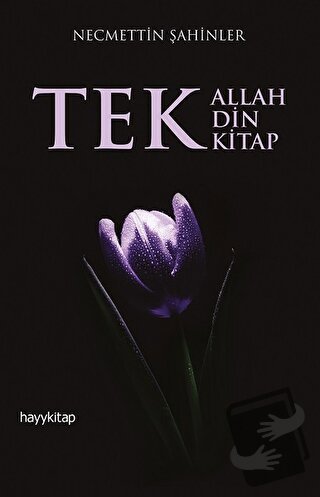 Tek Allah, Tek Din, Tek Kitap - Necmettin Şahinler - Hayykitap - Fiyat