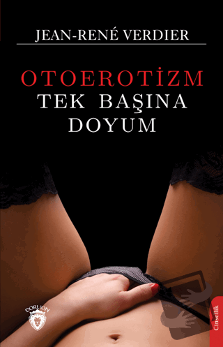 Tek Başına Doyum (Otoerotizm) - Jean-Rene Verdier - Dorlion Yayınları 