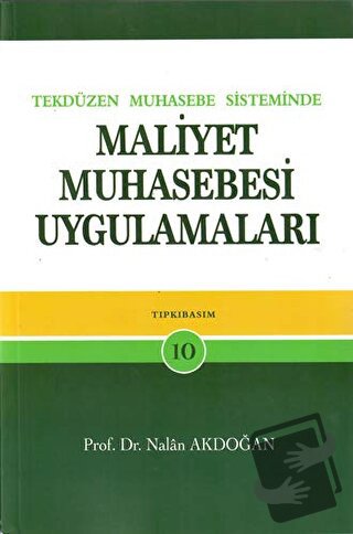 Tek Düzen Muhasebe Sisteminde Maliyet Muhasebesi Uygulamaları - Nalan 