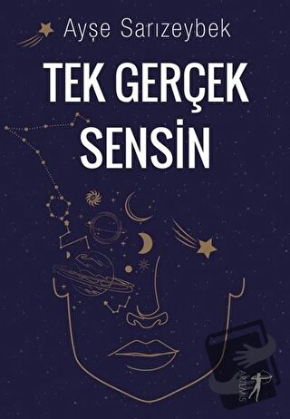 Tek Gerçek Sensin - Ayşe Sarızeybek - Artemis Yayınları - Fiyatı - Yor