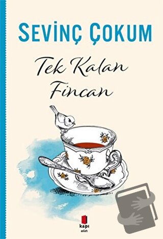 Tek Kalan Fincan - Sevinç Çokum - Kapı Yayınları - Fiyatı - Yorumları 