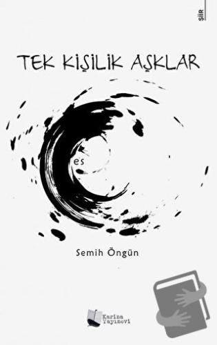 Tek Kişilik Aşklar - Semih Öngün - Karina Yayınevi - Fiyatı - Yorumlar