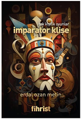 Tek Kişilik Oyunlar - İmparator Klişe - Erdal Ozan Metin - Fihrist Kit