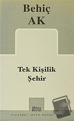 Tek Kişilik Şehir - Behiç Ak - Mitos Boyut Yayınları - Fiyatı - Yoruml