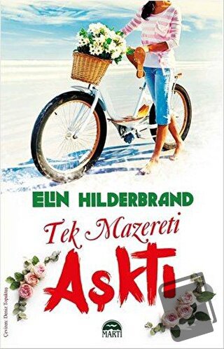 Tek Mazereti Aşktı - Elin Hilderbrand - Martı Yayınları - Fiyatı - Yor