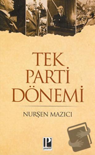 Tek Parti Dönemi - Nurşen Mazıcı - Pozitif Yayınları - Fiyatı - Yoruml