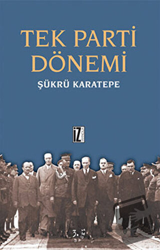 Tek Parti Dönemi - Şükrü Karatepe - İz Yayıncılık - Fiyatı - Yorumları