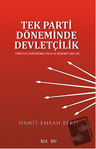 Tek Parti Döneminde Devletçilik - Hamit Emrah Beriş - Tezkire - Fiyatı