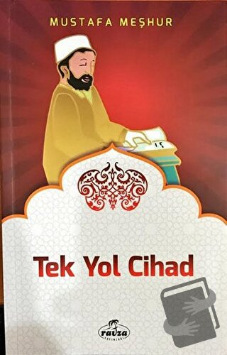 Tek Yol Cihad - Mustafa Meşhur - Ravza Yayınları - Fiyatı - Yorumları 