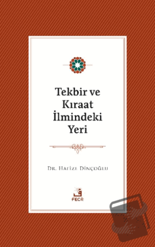 Tekbir ve Kıraat İlmindeki Yeri - Hafize Dinçoğlu - Fecr Yayınları - F