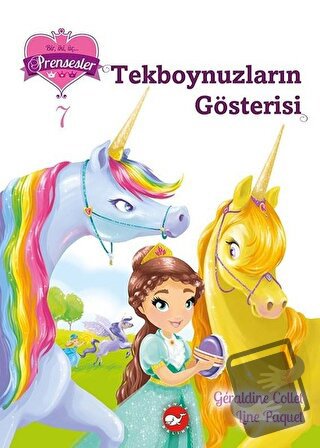 Tekboynuzların Gösterisi - Bir İki Üç Prensesler 7 - Geraldine Collet 