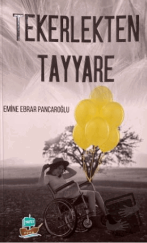 Tekerlekten Tayyare - Emine Ebrar Pancaroğlu - Yafes Yayınları - Fiyat