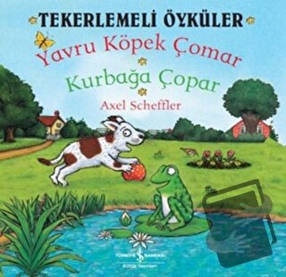 Tekerlemeli Öyküler : Yavru Köpek Çomar - Kurbağa Çopar - Axel Scheffl