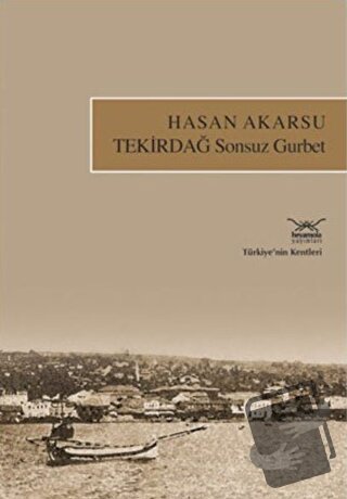 Tekirdağ Sonsuz Gurbet - Hasan Akarsu - Heyamola Yayınları - Fiyatı - 