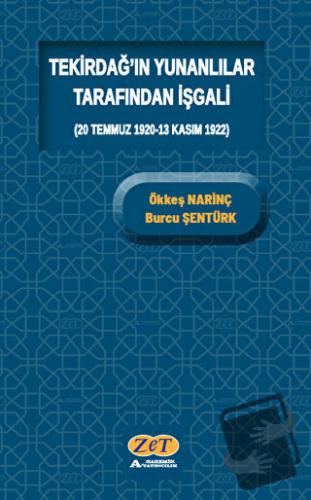 Tekirdağ'ın Yunanlılar Tarafından İşgali - Ökkeş Narinç - Zet Yayınlar