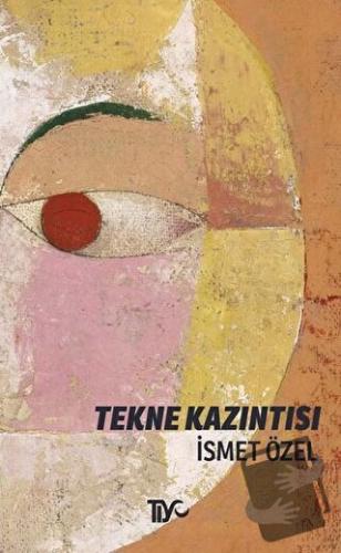 Tekne Kazıntısı - İsmet Özel - Tiyo Yayınevi - Fiyatı - Yorumları - Sa