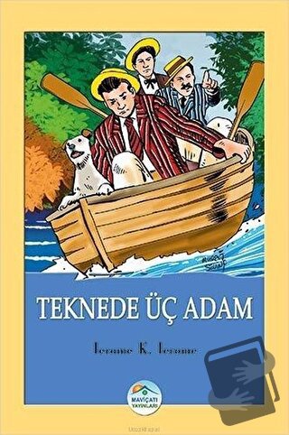 Teknede Üç Adam - Jerome K. Jerome - Maviçatı Yayınları - Fiyatı - Yor